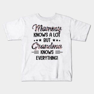 Floral Mommy Knows A Lot But Grandma Knows Everything Kids T-Shirt